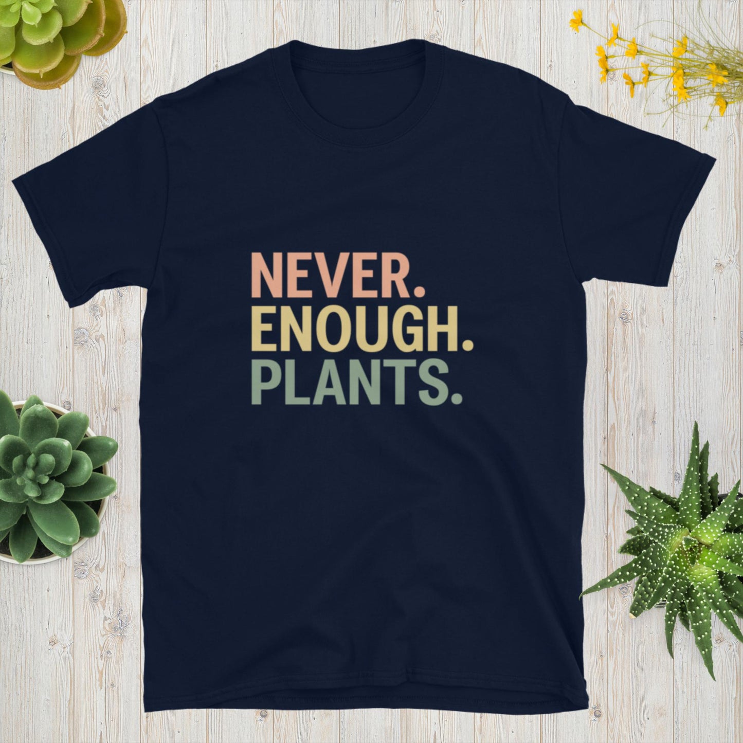 Never Enough Plants Shirt