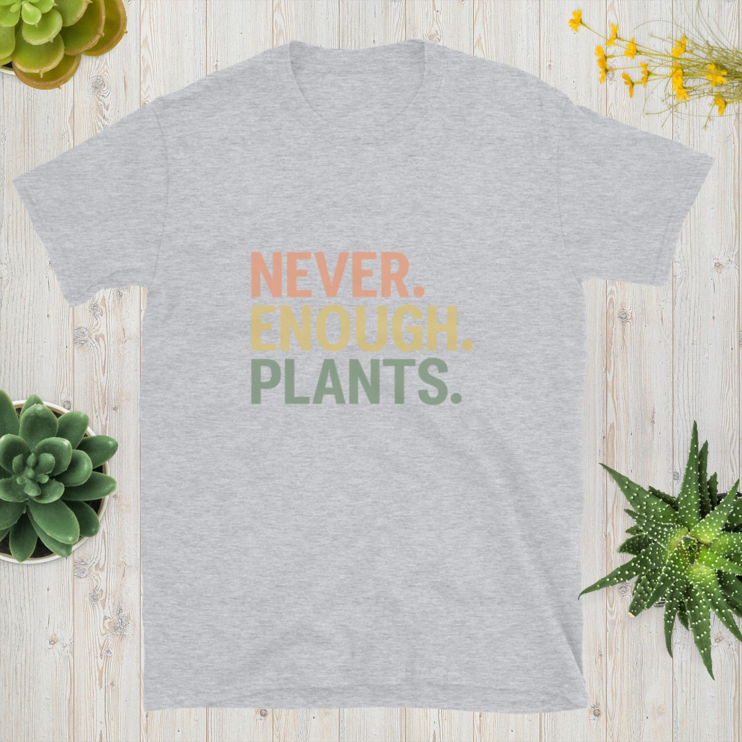 Never Enough Plants Shirt